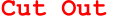 Cut Out